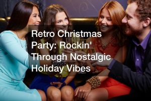 Retro Christmas Party  Rockin Through Nostalgic Holiday Vibes