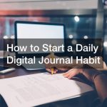 How to Start a Daily Digital Journal Habit