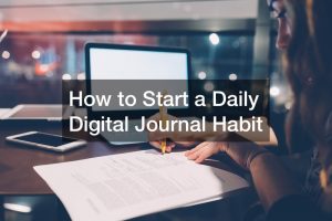 How to Start a Daily Digital Journal Habit