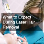 What to Expect During Laser Hair Removal