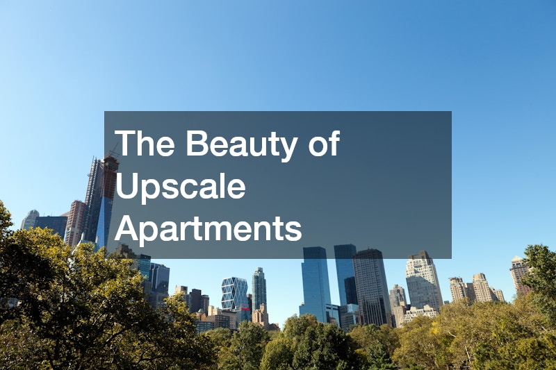 The Beauty of Upscale Apartments