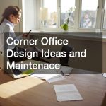 Corner Office Design Ideas and Maintenace